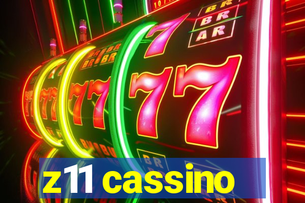 z11 cassino